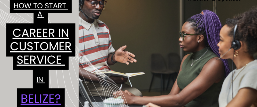 Start Your Customer Service Career in Belize | 2025 Guide