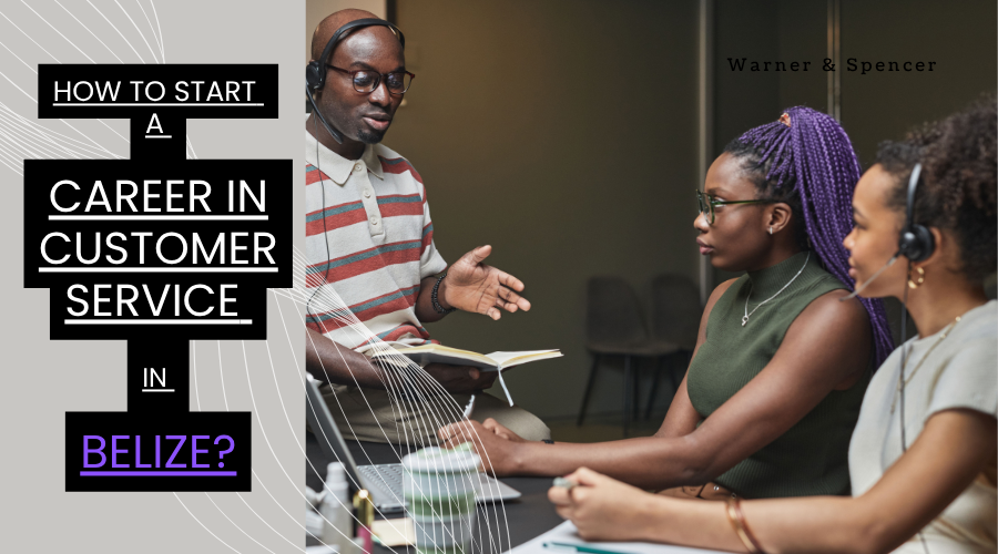 Start Your Customer Service Career in Belize | 2025 Guide