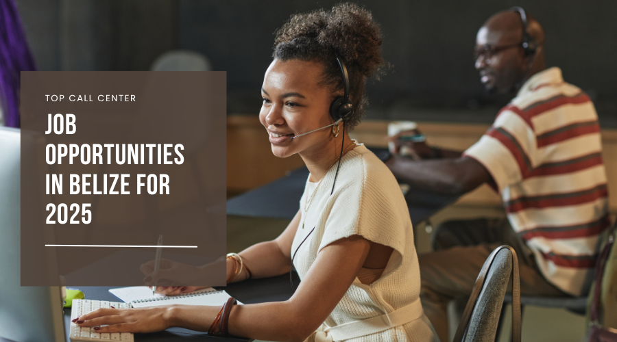 Top Call Center Job Opportunities in Belize for 2025