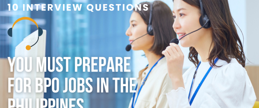 10 Interview Questions You Must Prepare for BPO Jobs in the Philippines
