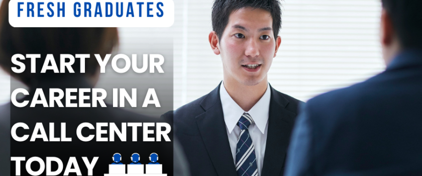 Fresh Graduates: Start Your Career in a Call Center Today