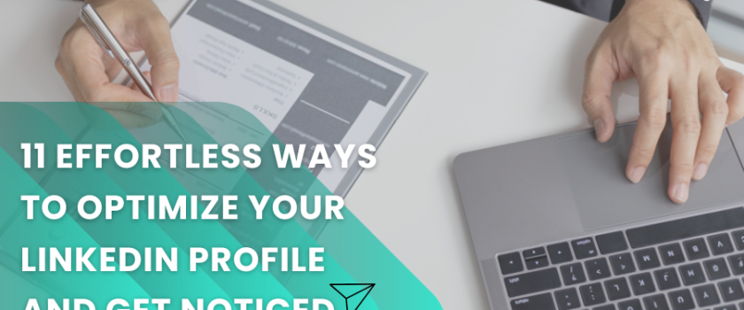 Blog Cover image_11 Effortless Ways to Optimize Your LinkedIn Profile and Get Noticed