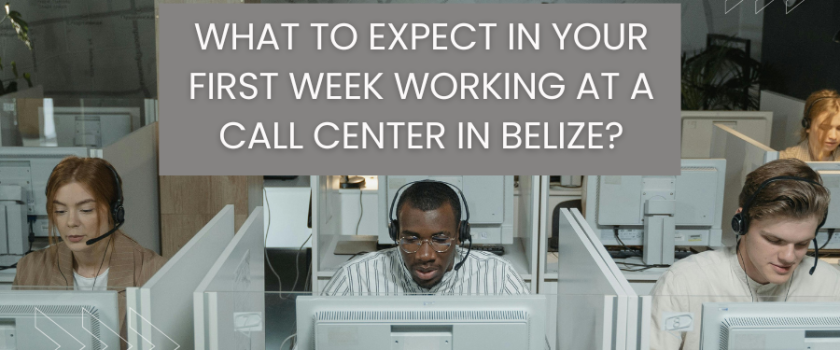 What to Expect in Your First Week Working at a Call Center in Belize_Fusion CX Careers