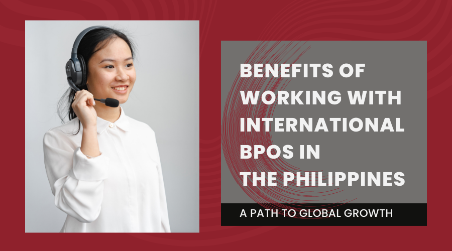 Benefits of Working with International BPOs in the Philippines_Fusion CX Careers