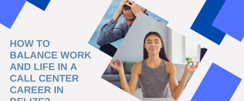 How to Balance Work and Life in a Call Center Career in Belize_Cover Image_Blog Cover Image _Fusion CX Careers