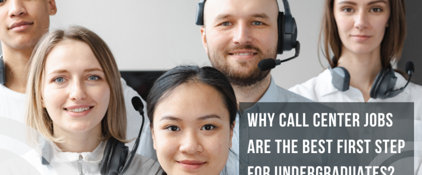 Why Call Center Jobs Are the Best First Step for Undergraduates_Blog_Cover Image