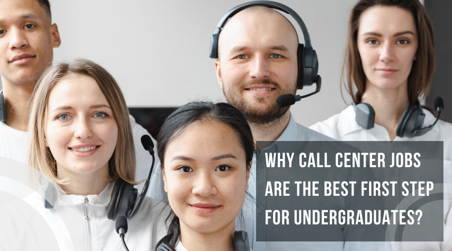Why Call Center Jobs Are the Best First Step for Undergraduates_Blog_Cover Image