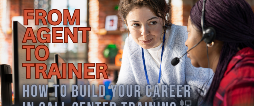 From Agent to Trainer How to Build Your Career in Call Center Training_Fusion CX Careers