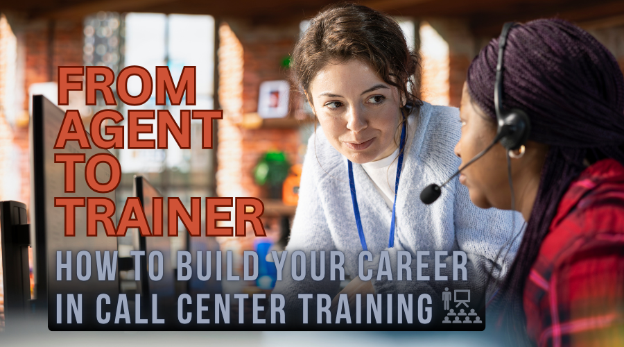 From Agent to Trainer How to Build Your Career in Call Center Training_Fusion CX Careers