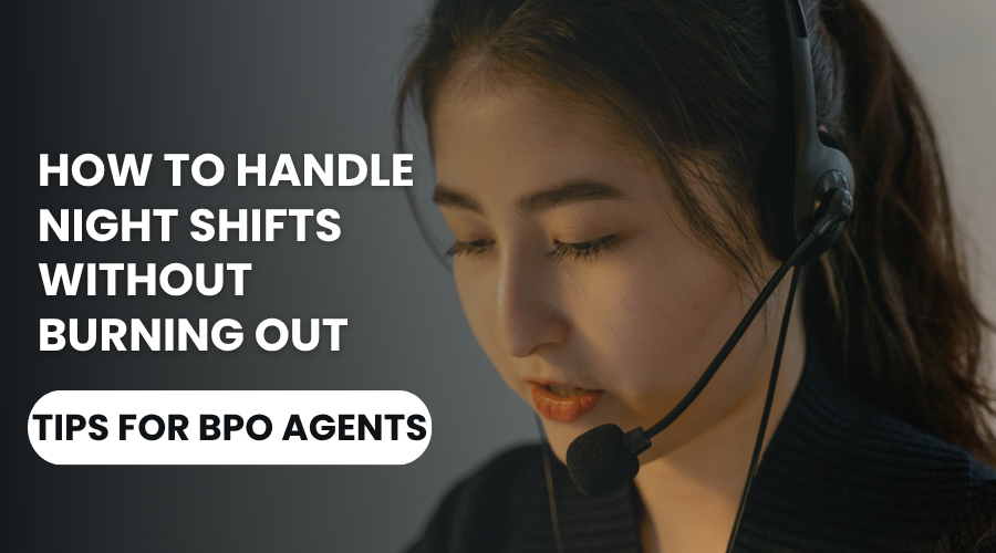 How to Handle Night Shifts Without Burning Out Tips for BPO Agents_Blog Cover Image