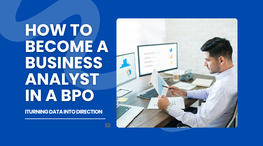 How to Become a Business Analyst in BPO – Fusion CX Careers