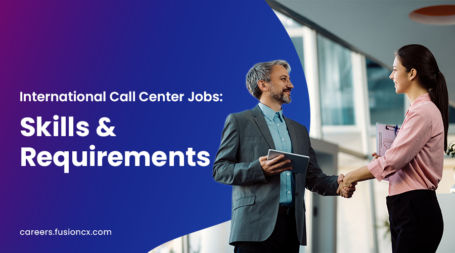 International Call Center Jobs Skills & Requirements