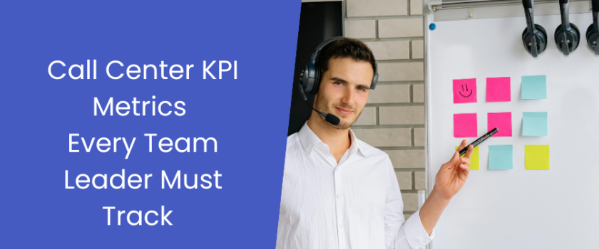 Call Center KPI Metrics Every Team Leader Must Track