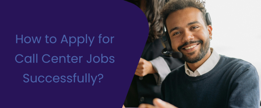 How to Apply for Call Center Jobs Successfully