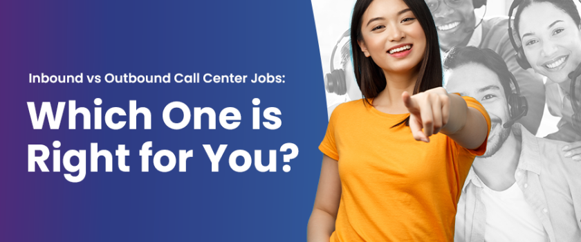 Inbound vs Outbound Call Center Jobs: Which One Is Right for You_Inbound vs Outbound Call Center Jobs: Which One Is Right for You?