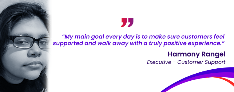 “My main goal every day is to make sure customers feel supported and walk away with a truly positive experience.” Harmony Rangel Fusion CX Careers