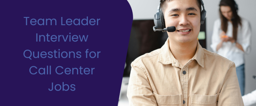 Team Leader Interview Questions for Call Center Jobs