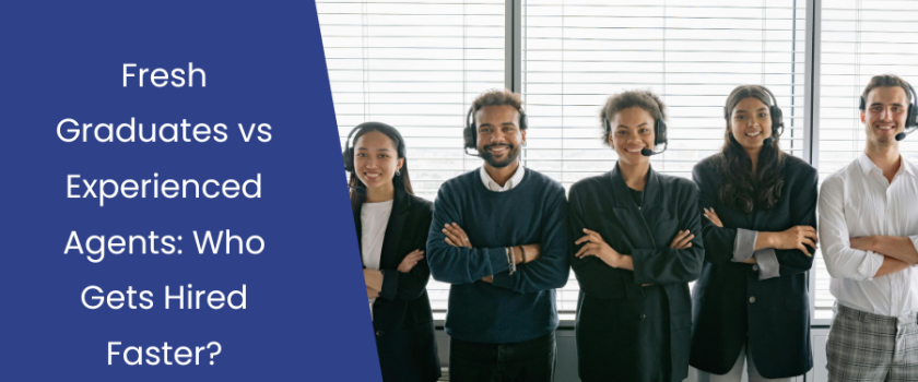 Fresh Graduates vs Experienced Agents Who Gets Hired Faster