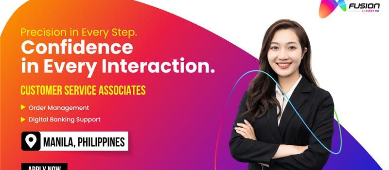 Fusion CX hiring creative for Customer Service Associate roles in Manila, Philippines featuring a professional woman with messaging focused on order management and digital banking support with apply now CTA.