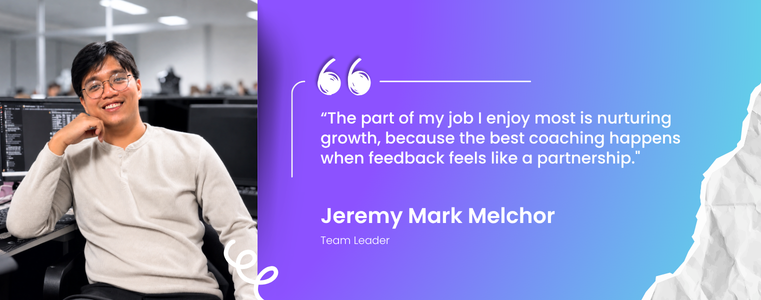 “The part of my job I enjoy most is nurturing growth, because the best coaching happens when feedback feels like a partnership.